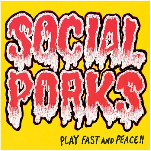 SOCIAL PORKS / Play Fast and Peace!!