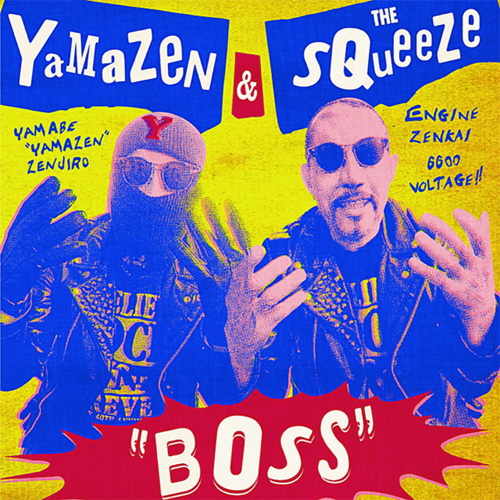 YAMAZEN & THE SQUEEZE / BOSS