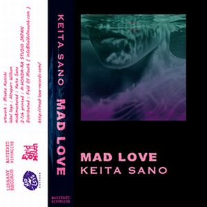KEITA SANO / ケイタ・サノ / MAD LOVE