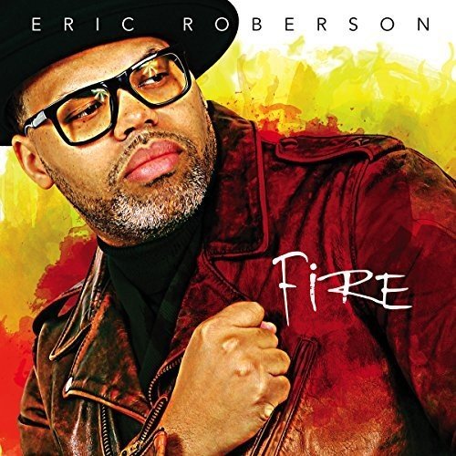 ERIC ROBERSON / エリック・ロバーソン / FIRE