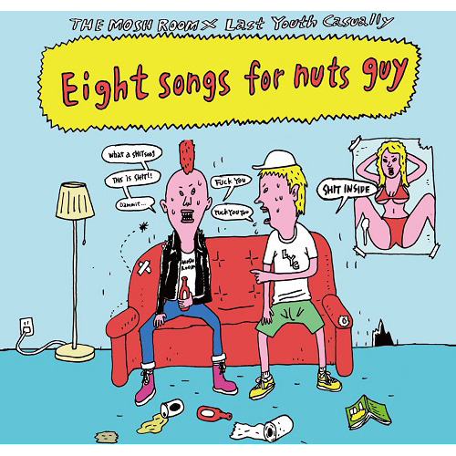 THE MOSH ROOM / LAST YOUTH CASUALLY / Eight songs for nuts guy