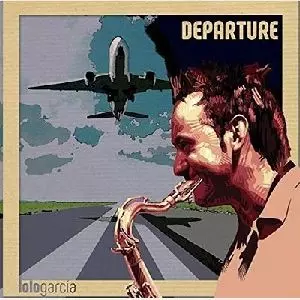 LOLO GARCIA / DEPARTURE / DEPARTURE