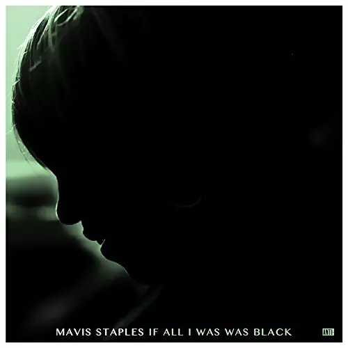 IF ALL I WAS WAS BLACK(CD)/MAVIS STAPLES/メイヴィス・ステイプルズ