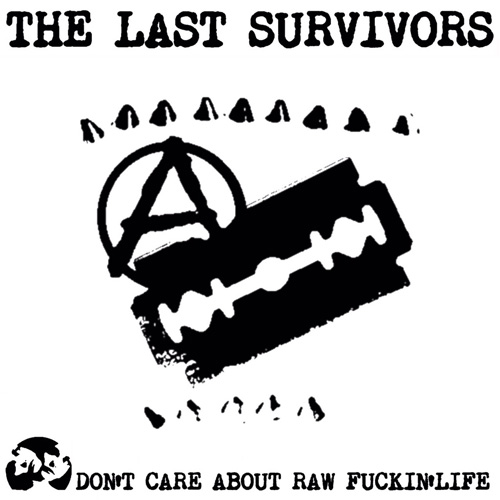 THE LAST SURVIVORS / ラストサバイバーズ / DON'T CARE ABOUT RAW FUCKIN'LIFE