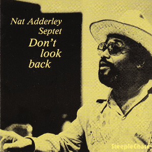 NAT ADDERLEY / ナット・アダレイ / Don't Look Back / ドント・ルック・バック