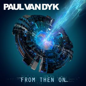 PAUL VAN DYK / ポール・ヴァン・ダイク / FROM THEN ON