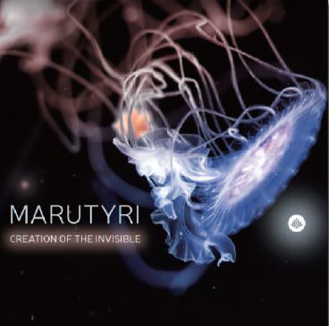 MARUTYRI / Creation Of The Invisible