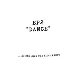 EP 2 / DANCE (ONIONZ & KERRI CHANDLER REMIXES)