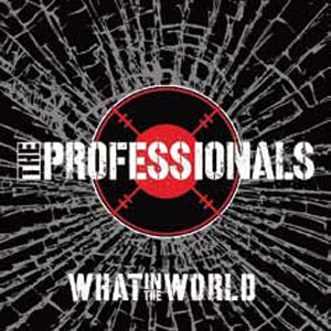 THE PROFESSIONALS / ザ・プロフェッショナルズ / WHAT IN THE WORLD (輸入盤)