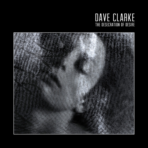 DAVE CLARKE / デイヴ・クラーク / DESECRATION OF DESIRE