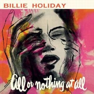 BILLIE HOLIDAY / ビリー・ホリデイ / ALL OR NOTHING AT ALL + 7 BONUS TRACKS / ALL OR NOTHING AT ALL + 7 BONUS TRACKS