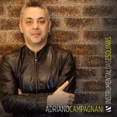 ADRIANO CAMPAGNANI / アドリアーノ・カンパナーニ / INSTRUMENTAL DAS ESQUINAS