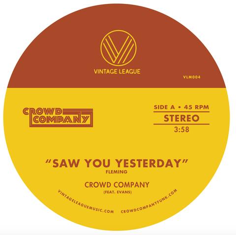 CROWD COMPANY / SAW YOU YESTERDAY / CAN'T GET ENOUGH (7")