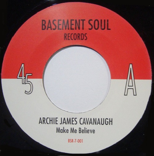 ARCHIE JAMES CAVANAUGH / アーチー・ジェイムス・キャヴァナー / MAKE ME BELIEVE / TAKE IT EASY (7")