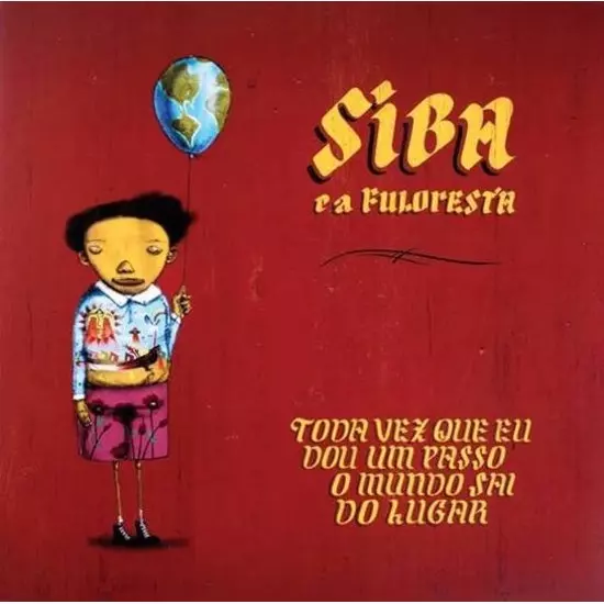 SIBA / シバ / TODA VEZ QUE EU DOU UM PASSO O MUNDO SAI DO LUGAR