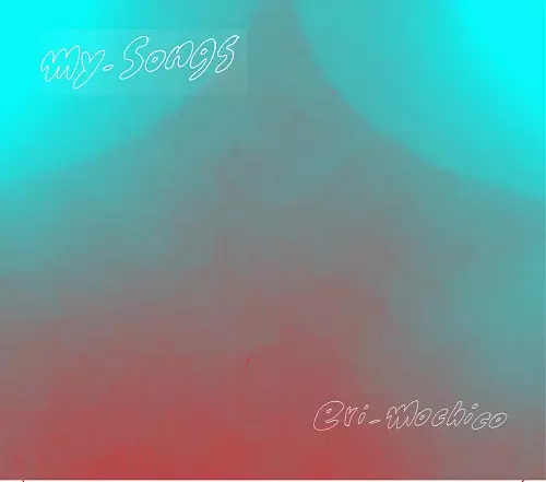 eri mochico / my_songs