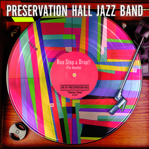 PRESERVATION HALL JAZZ BAND / プリザヴェーション・ホール・ジャズ・バンド / Run, Stop and Drop The Needle(LP)