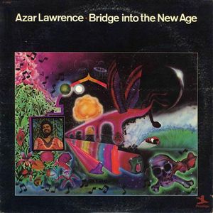 AZAR LAWRENCE / エイゾー・ローレンス / Bridge Into The New Age (LP/180g)