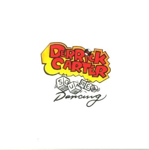 DERRICK CARTER / デリック・カーター / SQUAREDANCING