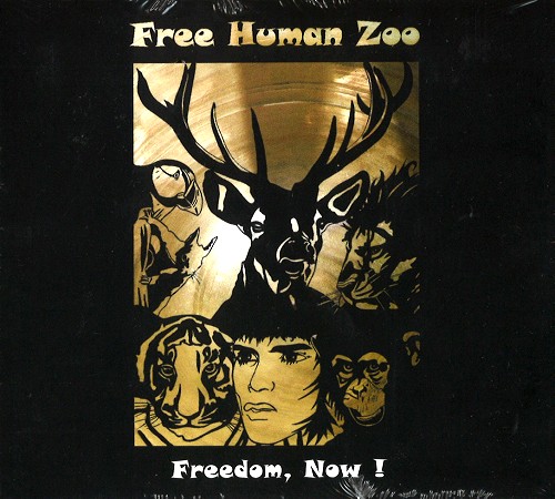 FREE HUMAN ZOO / FREEDOM, NOW !
