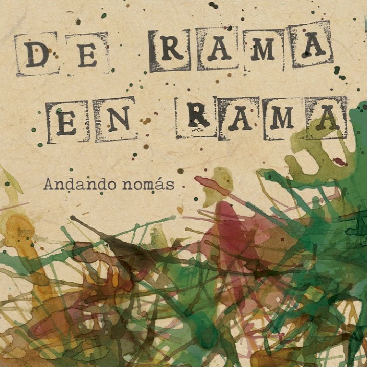 DE RAMA EN RAMA / デ・ラマ・エン・ラマ / ANDANDO NOMAS