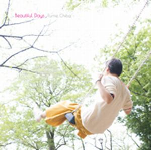 FUMIE CHIBA / 千葉史絵 / Beautiful days / ビューティフル・デイズ