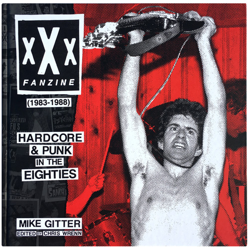 XXX (FANZINE) / xXx Fanzine (1983-1988): HARDCORE & PUNK IN THE EIGHTIES