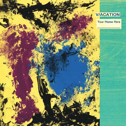 V/ACATION / Your Name Here (7")