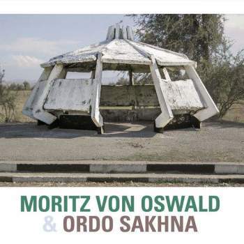 MORITZ VON OSWALD & ORDO SAKHNA / MORITZ VON OSWALD & ORDO SAKHNA