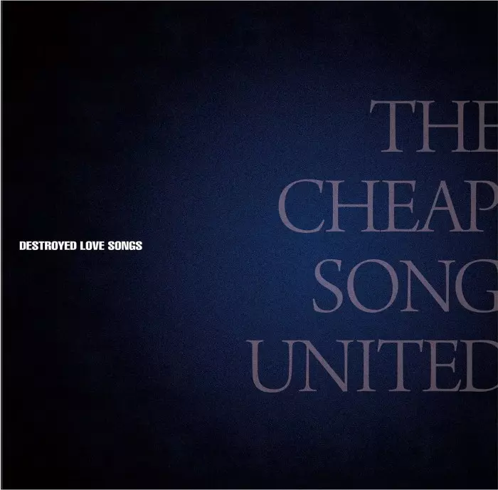 CHEAP SONG UNITED / DESTROYED LOVE SONGS