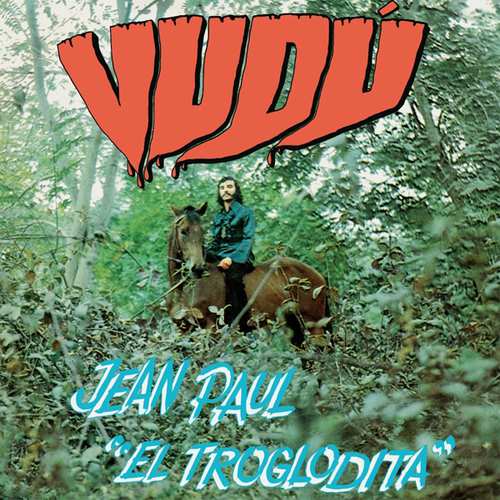 JEAN PAUL "EL TROGLODITA" / ジャン・ポール・エル・トログロディータ / VUDU