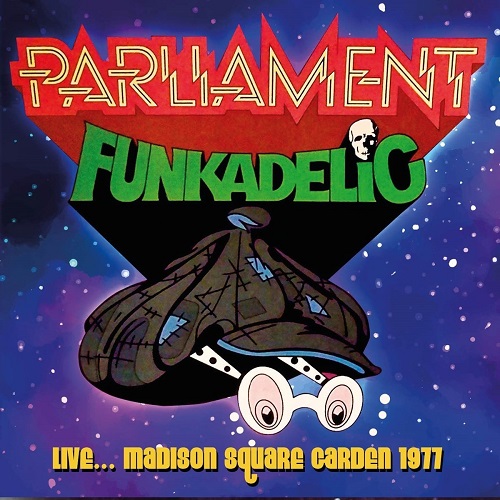 PARLIAMENT & FUNKADELIC / パーラメント&ファンカデリック / LIVE...MADISON SQUARE GARDEN 1977(CD)