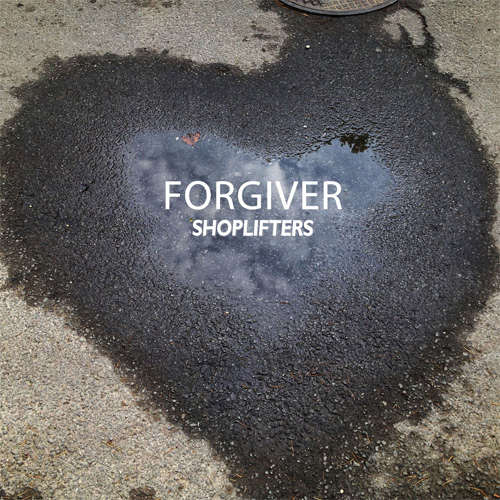 SHOPLIFTERS (EU) / FORGIVER