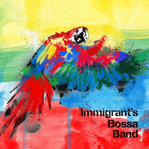 Immigrant's Bossa Band / イミグランツボッサバンド / Immigrant's Bossa Band