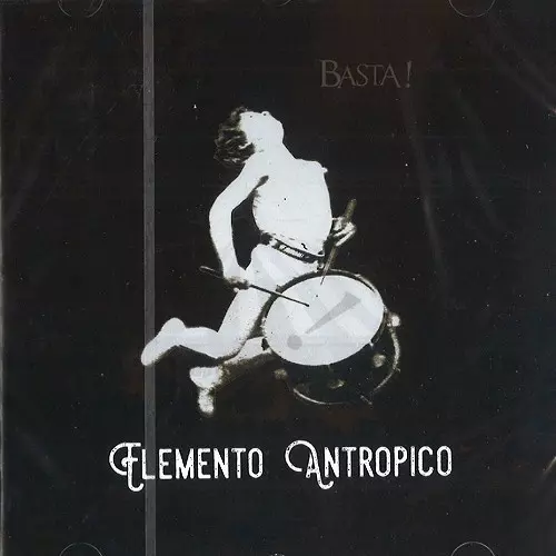 BASTA! / ELEMENTO ANTROPICO