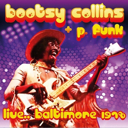 BOOTSY COLLINS / ブーツィー・コリンズ / LIVE...BALTIORE 1978