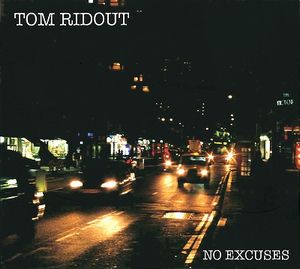 TOM RIDOUT / No Excuses