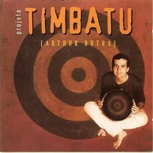 ARTHUR DUTRA / アルトゥール・ドゥトラ / PROJETO TIMBATU
