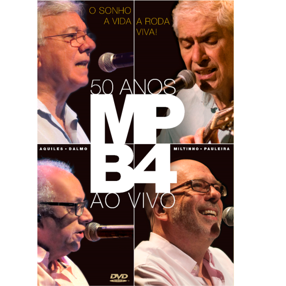 MPB4 / エミペーベー・クアトロ / O SONHO, A VIDA, A RODA VIVA - 50 ANOS AO VIVO (DVD)