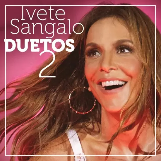 IVETE SANGALO / イヴェッチ・サンガーロ / DUETOS 2
