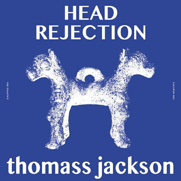 THOMASS JACKSON / HEAD REJECTION