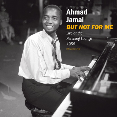 AHMAD JAMAL / アーマッド・ジャマル / But Not For Me Live At The Pershing Lounge 1958 + 2 Bonus Tracks(LP/180g)