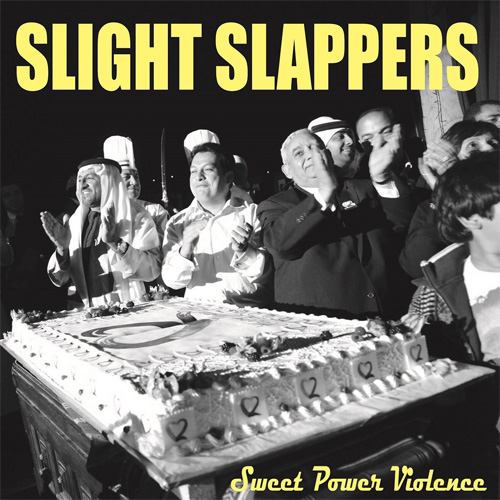 SLIGHT SLAPPERS / スライト・スラッパーズ / Sweet Power Violence