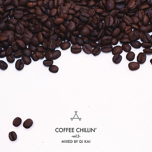 DJ KAI / COFFEE CHILLIN' -vol.3-