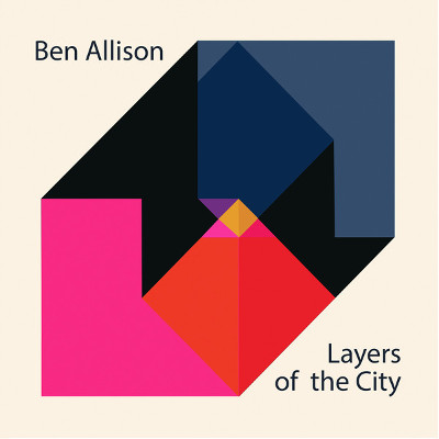 BEN ALLISON / ベン・アリソン / Layers of the City