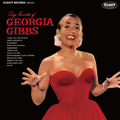GEORGIA GIBBS / ジョージア・ギブス / THE SONG FAVORITES OF GEORGIA GIBBS / ザ・ソング・フェイヴァリッツ・オブ・ジョージア・ギブス