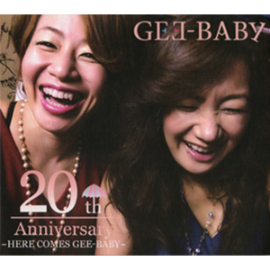 GEE-BABY / ジー・ベイビー / HERE COMES GEE-BABY -20th Anniversary- / ヒア・カムズ・ジー・ベイビー