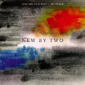 JOHANNES MOSSINGER / ヨハネス・モッシンガー / NEW BY TWO / NEW BY TWO