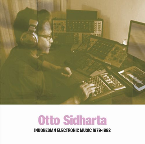 OTTO SIDHARTA / INDONESIAN ELECTRONIC MUSIC 1979-1992 (LP)