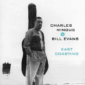 CHARLES MINGUS / チャールズ・ミンガス / East Coasting + 3 Bonus Tracks